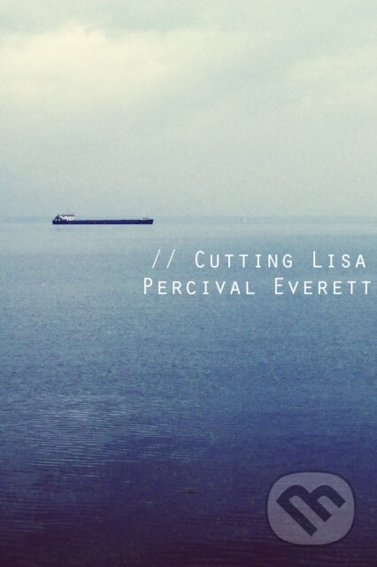 E-kniha: Cutting Lisa (Percival Everett). Dzanc Books, 2014
