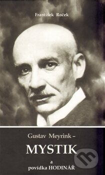 Gustav Meyrink - Mystik - František Roček, AOS Publishing, 2013