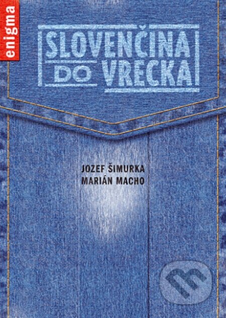 Slovenčina do vrecka - Jozef Šimurka, Marián Macho, Enigma, 2013