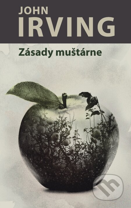 E-kniha: Zásady muštárne (John Irving)