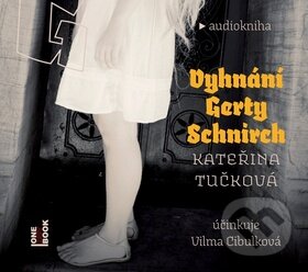 Vyhnání Gerty Schnirch (2× CD MP3) - Kateřina Tučková