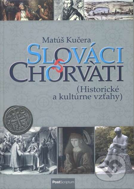 Slováci a Chorváti - Matúš Kučera, PostScriptum, 2013