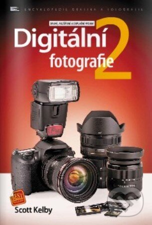 Digitální fotografie 2 - Scott Kelby, Zoner Press, 2013