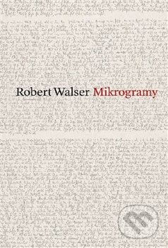Mikrogramy - Robert Walser, OPUS Bratislava, 2013