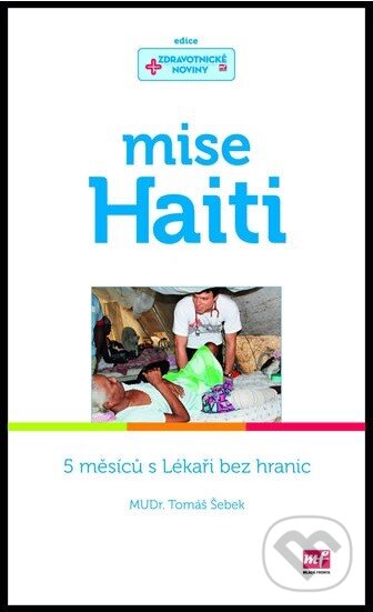 Mise Haiti - Tomáš Šebek, Mladá fronta, 2013