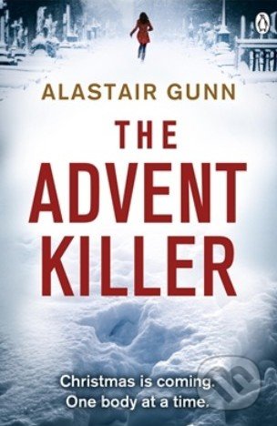 The Advent Killer - Alastair Gunn, Penguin Books, 2013