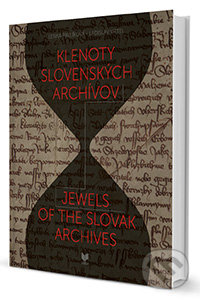 Klenoty slovenských archívov - Lenka Pavlíková, Ladislav Vrtel, VEDA, 2013