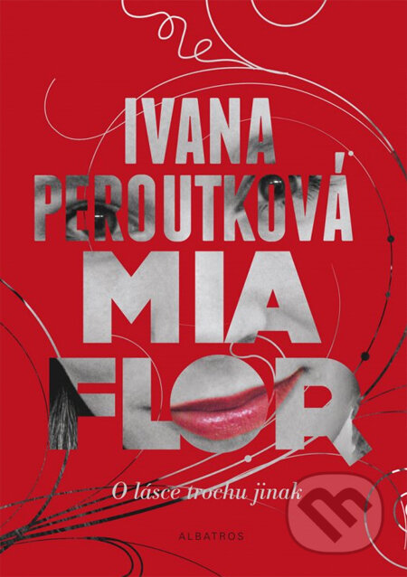 Mia flor - Ivana Peroutková, Albatros CZ, 2014