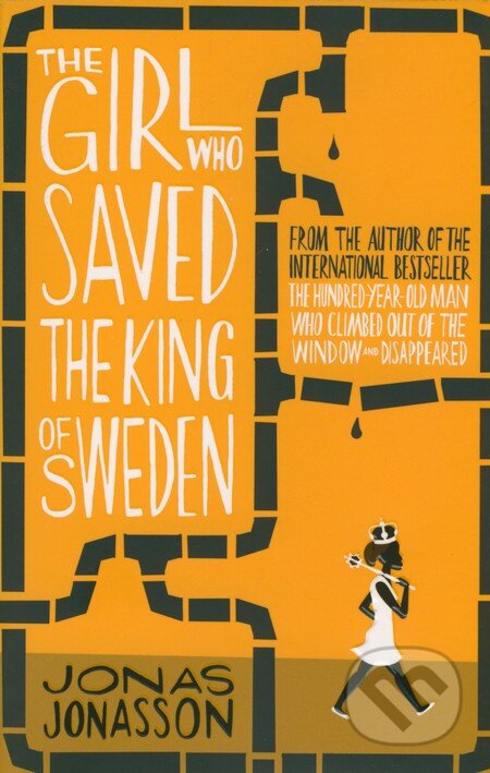 The Girl Who Saved the King of Sweden - Jonas Jonasson, HarperCollins, 2014