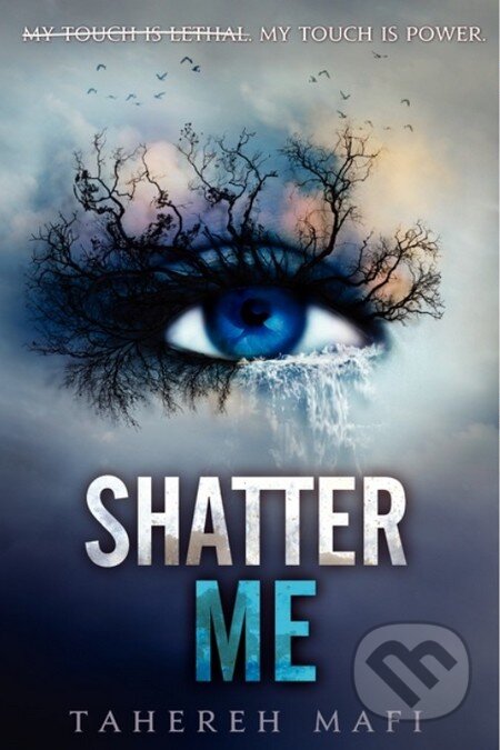 Shatter Me - Tahereh Mafi, HarperCollins, 2012