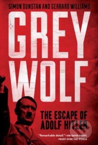 Grey Wolf - Gerrard Williams, Simon Dunstan, Sterling, 2012