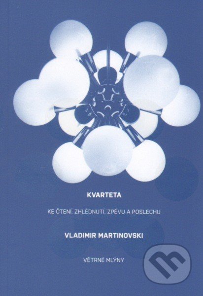Kvarteta - Vladimir Martinovski, Větrné mlýny, 2013