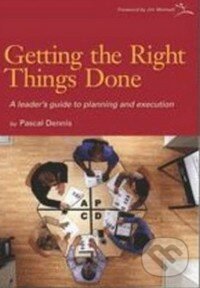 Getting the Right Things Done - Pascal Dennis, Lean Enterprise Institute, 2007