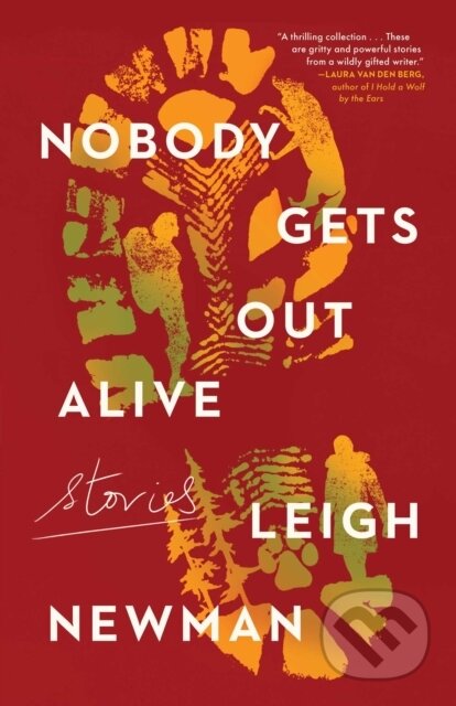 E-kniha: Nobody Gets Out Alive (Leigh Newman). Scribner, 2022