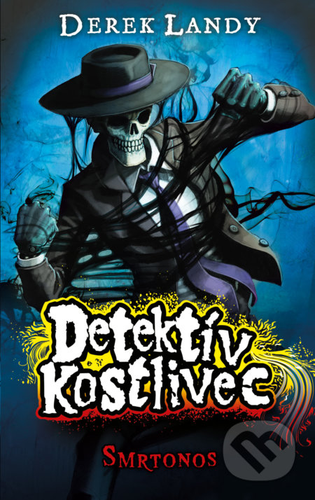 Detektív Kostlivec - Smrtonos - Derek Landy, Slovart, 2023