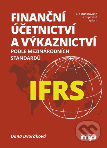 Finanční účetnictví a výkaznictví podle mezinárodních standardů IFRS - Dana Dvořáková, BIZBOOKS, 2022