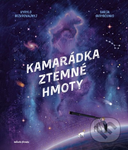 Kamarádka z temné hmoty - Kyrylo Bezkrovajnyj, Darja Skrybčenko, Mladá fronta, 2022