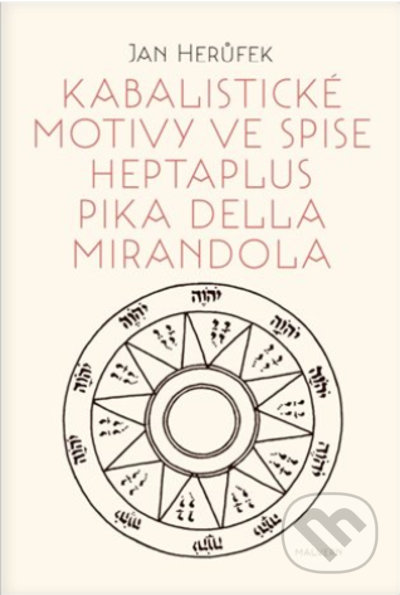 Kabalistické motivy ve spise Heptaplus Pika della Mirandola - Jan Herůfek, Malvern, 2022