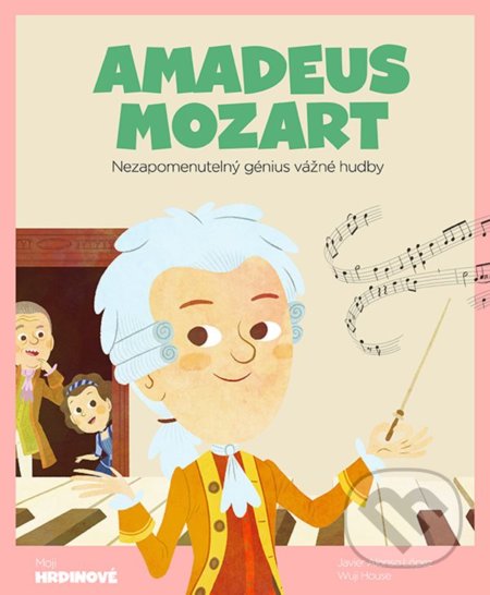 Amadeus Mozart (Nezapomenutelný génius vážné hudby) - kniha z kategorie Beletrie pro děti