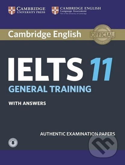 Cambridge IELTS 11: General Training: Student´s Book with Answers with Audio, Cambridge University Press, 2016