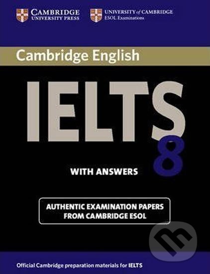 Cambridge IELTS 8: Student´s Book with Answers, Cambridge University Press