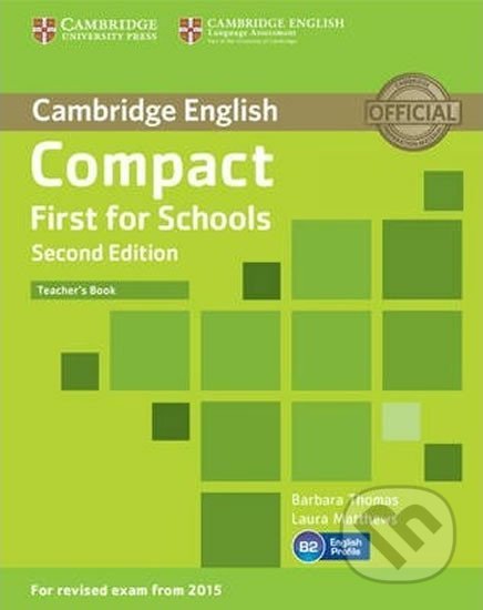 Compact First for Schools: Teacher´s Book, 2nd - Barbara Thomas, Cambridge University Press, 2014