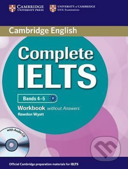 Complete IELTS Bands 4-5 Workbook without Answers with Audio CD - Rawdon Wyatt, Cambridge University Press, 2012