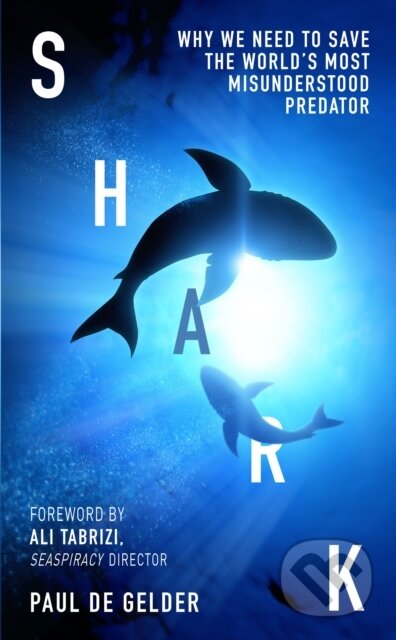 E-kniha: Shark: Why we need to save the world's most misunderstood predator (Paul de Gelder)
