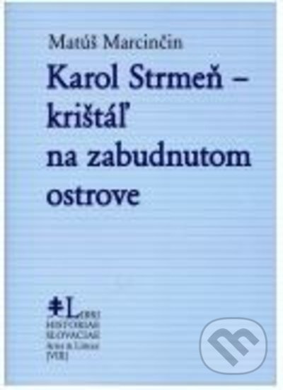 Karol Strmeň - krištáľ na zabudnutom ostrove - Matúš Marcinčin, Post Scriptum, 2022