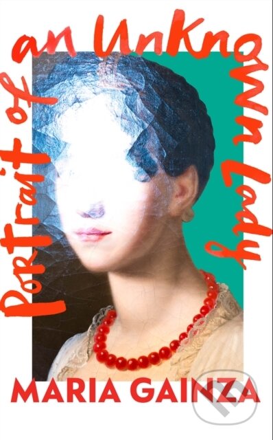 E-kniha: Portrait of an Unknown Lady (Maria Gainza). Random House, 2022
