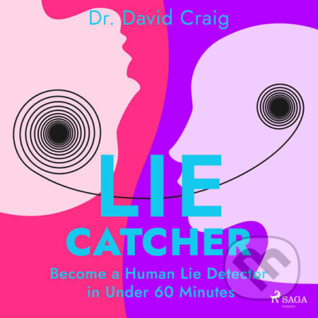 Lie Catcher: Become a Human Lie Detector in Under 60 Minutes (EN) - Dr. David Craig, Saga Egmont, 2022