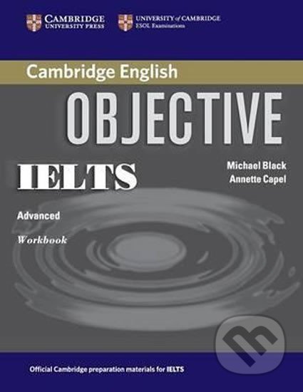 Objective IELTS Advanced Workbook - Annette Capel, Cambridge University Press, 2006
