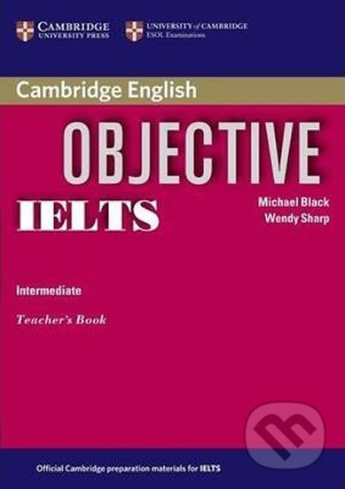 Objective IELTS Intermediate Teachers Book - Michael Black, Cambridge University Press, 2006