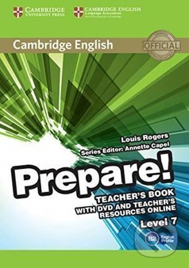 Prepare 7/B2: Teacher´s Book with DVD and Teacher´s Resources Online - Louis Rogers, Cambridge University Press, 2015