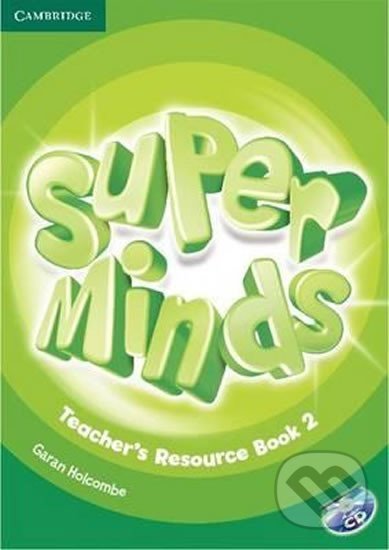 Super Minds Level 2: Teachers Resource Book with Audio CD - Garan Holcombe, Cambridge University Press, 2012