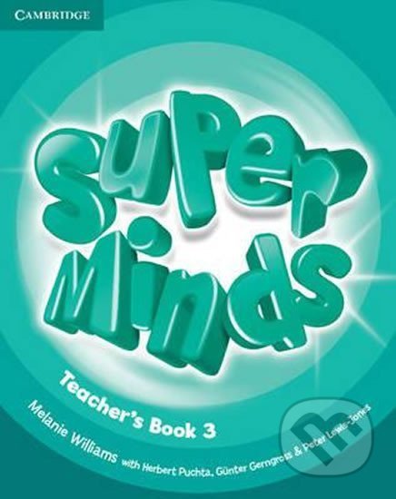 Super Minds Level 3: Teachers Book - Melanie Williams, Cambridge University Press, 2012