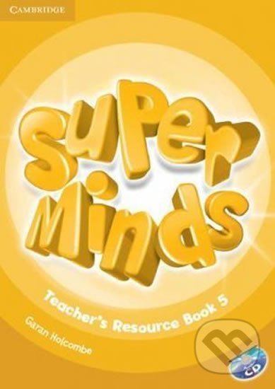 Super Minds Level 5: Teachers Resource Book with Audio CD - Garan Holcombe, Cambridge University Press, 2013