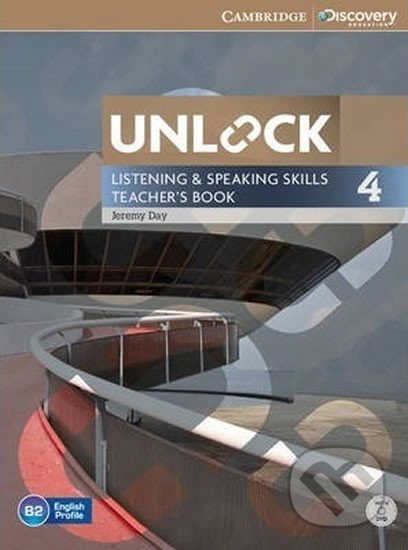 Unlock Level 4: Listening and Speaking Skills Teacher´s Book with DVD - Jeremy Day, Cambridge University Press, 2014