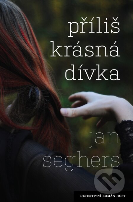 E-kniha: Příliš krásná dívka (Jan Seghers). Host, 2013
