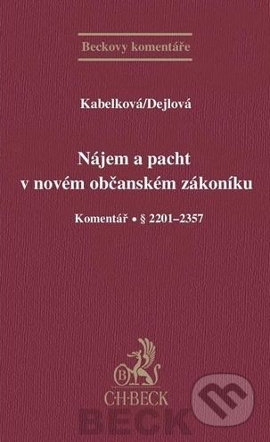 Nájem a pacht v novém občanském zákoníku - Kabelková, Dejlová, C. H. Beck, 2013
