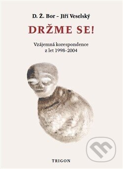 Držme se! (Vzájemná korespondence z let 1998 – 2004) - kniha z kategorie Životopisy