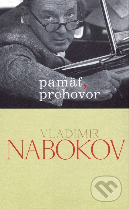 Pamäť, prehovor - Vladimir Nabokov, Vydavateľstvo Spolku slovenských spisovateľov, 2014