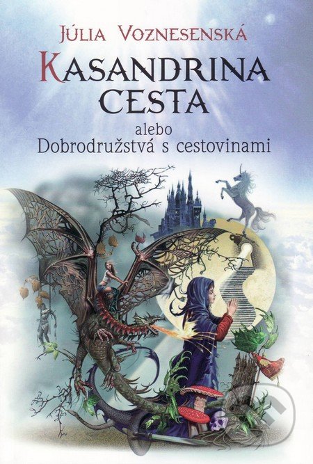 Kasandrina cesta alebo Dobrodružstvá s cestovinami - Júlia Voznesenská, Vydavateľstvo Spolku slovenských spisovateľov, 2014