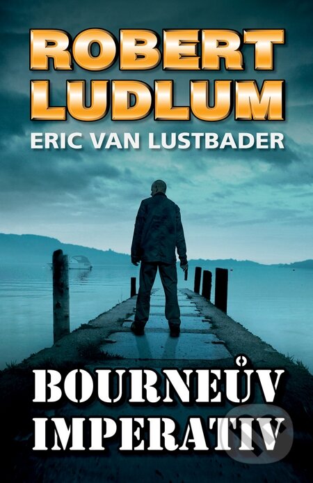 E-kniha: Bourneův imperativ (Eric Van Lustbader a Robert Ludlum). Domino, 2014