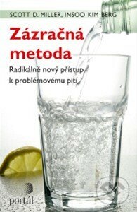 Zázračná metoda - Scott D. Miller, Insoo Kim Berg, Portál, 2014