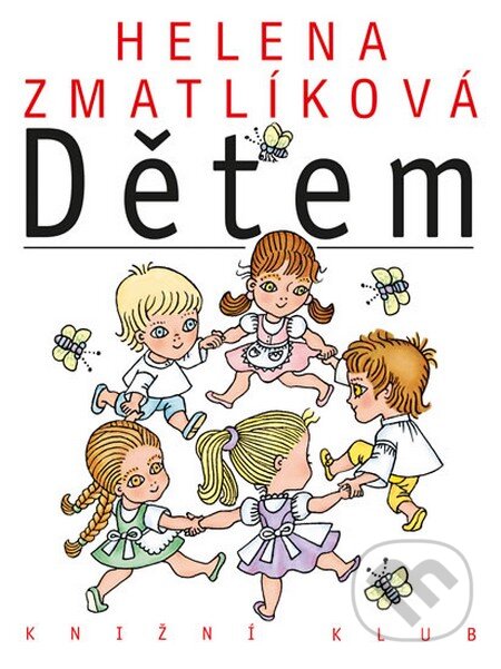 Helena Zmatlíková dětem - Kolektiv autorů, Knižní klub, 2014