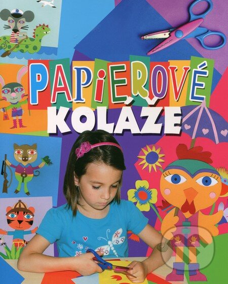 Papierové koláže - Ágnes Petőová, EX book, 2014