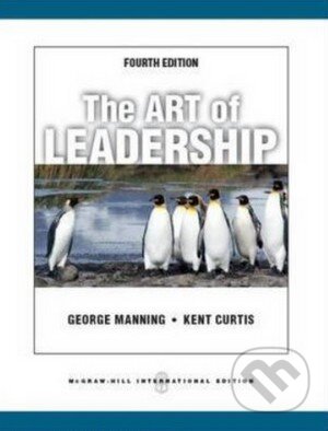 The Art of Leadership - Kent Curtis, George Manning, McGraw-Hill, 2012