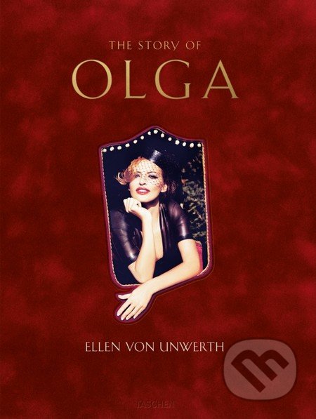 The Story of Olga - Ellen von Unwerth, Taschen, 2013