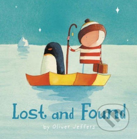Lost and Found - Oliver Jeffers, HarperCollins, 2006
